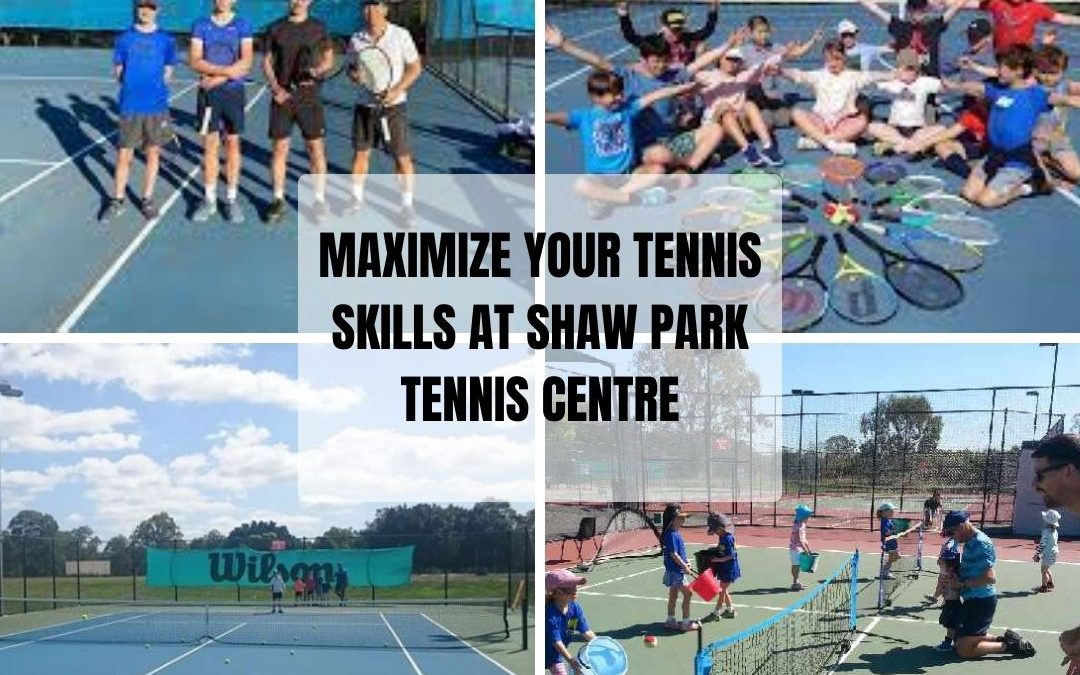 Maximize Your Tennis Skills at Shaw Park Tennis Centre