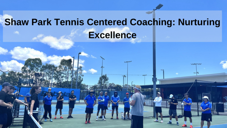 Shaw Park Tennis Centered Coaching: Nurturing Excellence